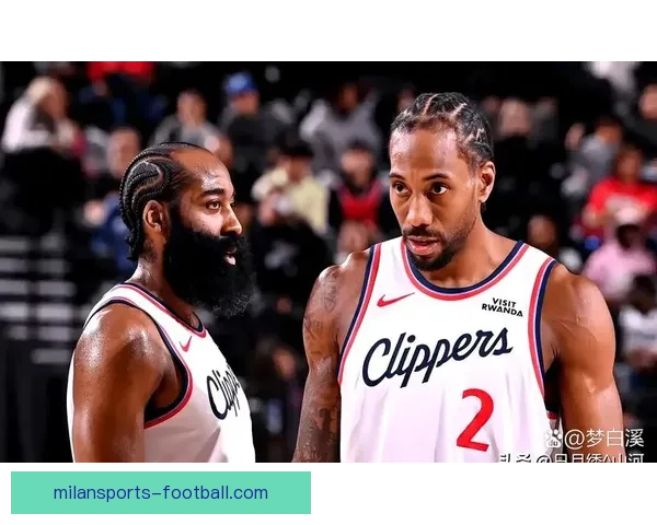 莱昂纳德快船生涯第252次单场20+ 超越布兰德升队史第4位